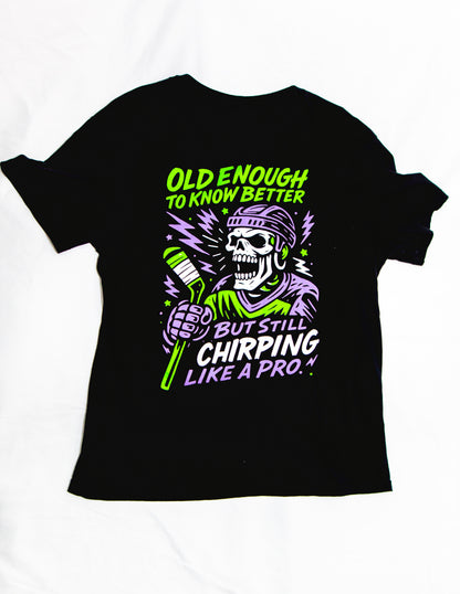 CHIRPING LIKE A PRO TEE